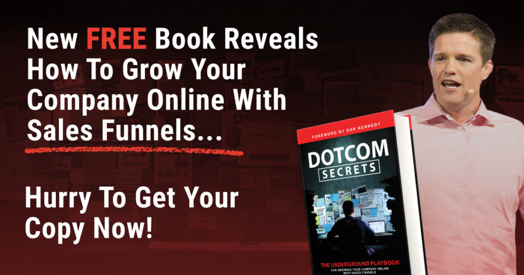 DotCom Secrets: Grow Any Company Online With Sales Funnels...