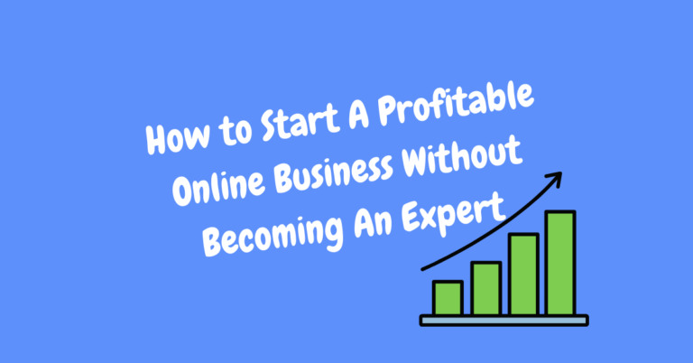 How to Start A Profitable Online Business
