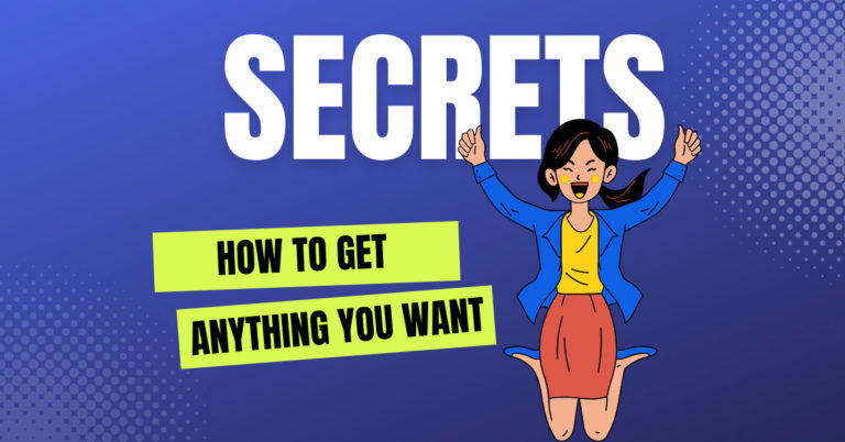 How to get anything you want in life