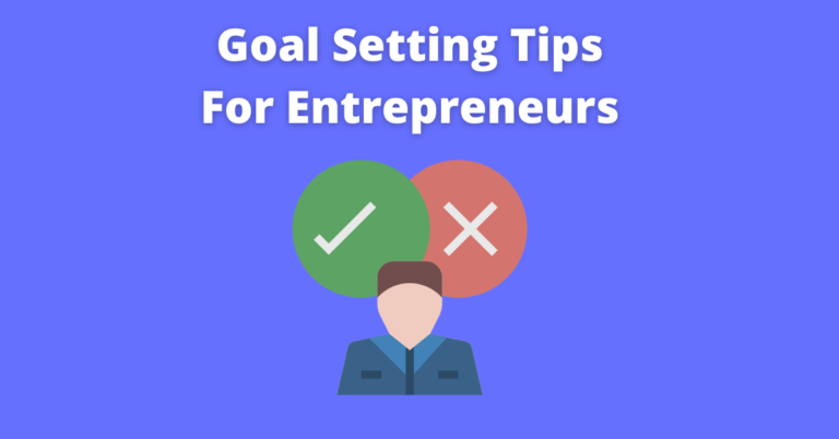 Goal Setting Tips For Entrepreneurs That Give You An Unfair Advantage Over The Competition