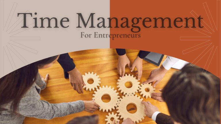 Time Management for Entrepreneurs